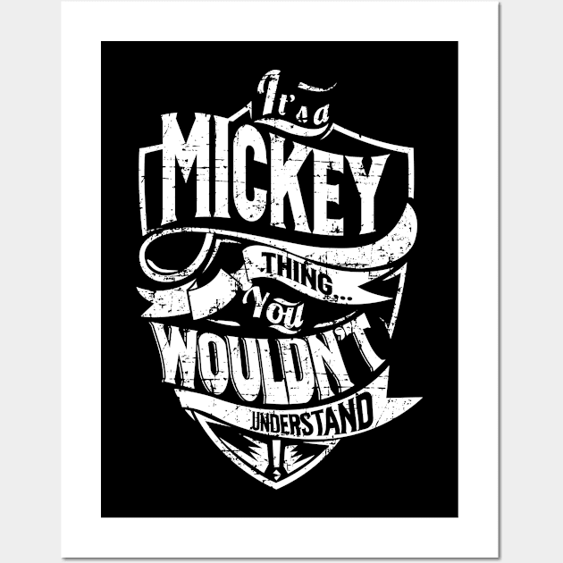 Its MICKEY Thing You Wouldnt Understand Wall Art by MiLLin